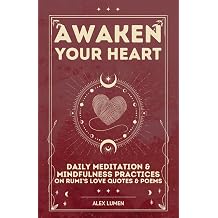 Awaken Your Heart Daily Meditation & Mindfulness Practices on Rumis Love Quotes & Poems