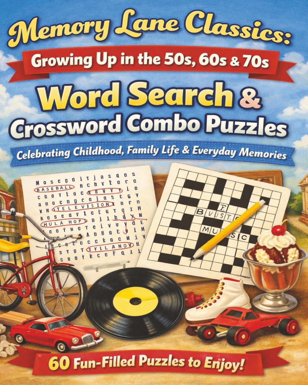 Memory Lane Classics: Growing Up in the 50s, 60s & 70s: Word Search & Crossword Combo Puzzles Celebrating Childhood, Family Life & Everyday Memories