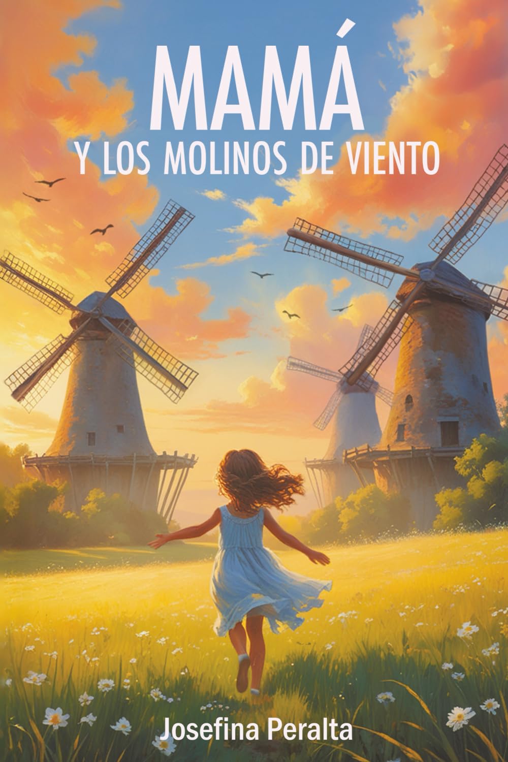 Mamá y los molinos de viento: Una historia de resiliencia, autenticidad y valentía. (Spanish Edition)