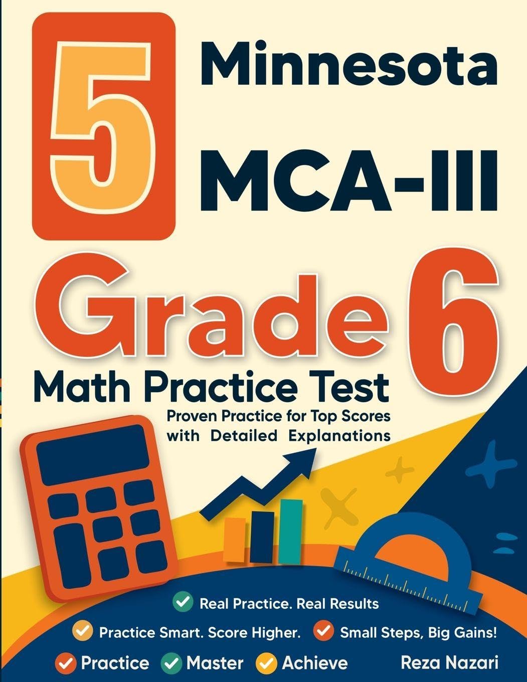 5 Minnesota MCA-III Grade 6 Math Practice Tests: Proven Practice for Top Scores with Detailed Explanations
