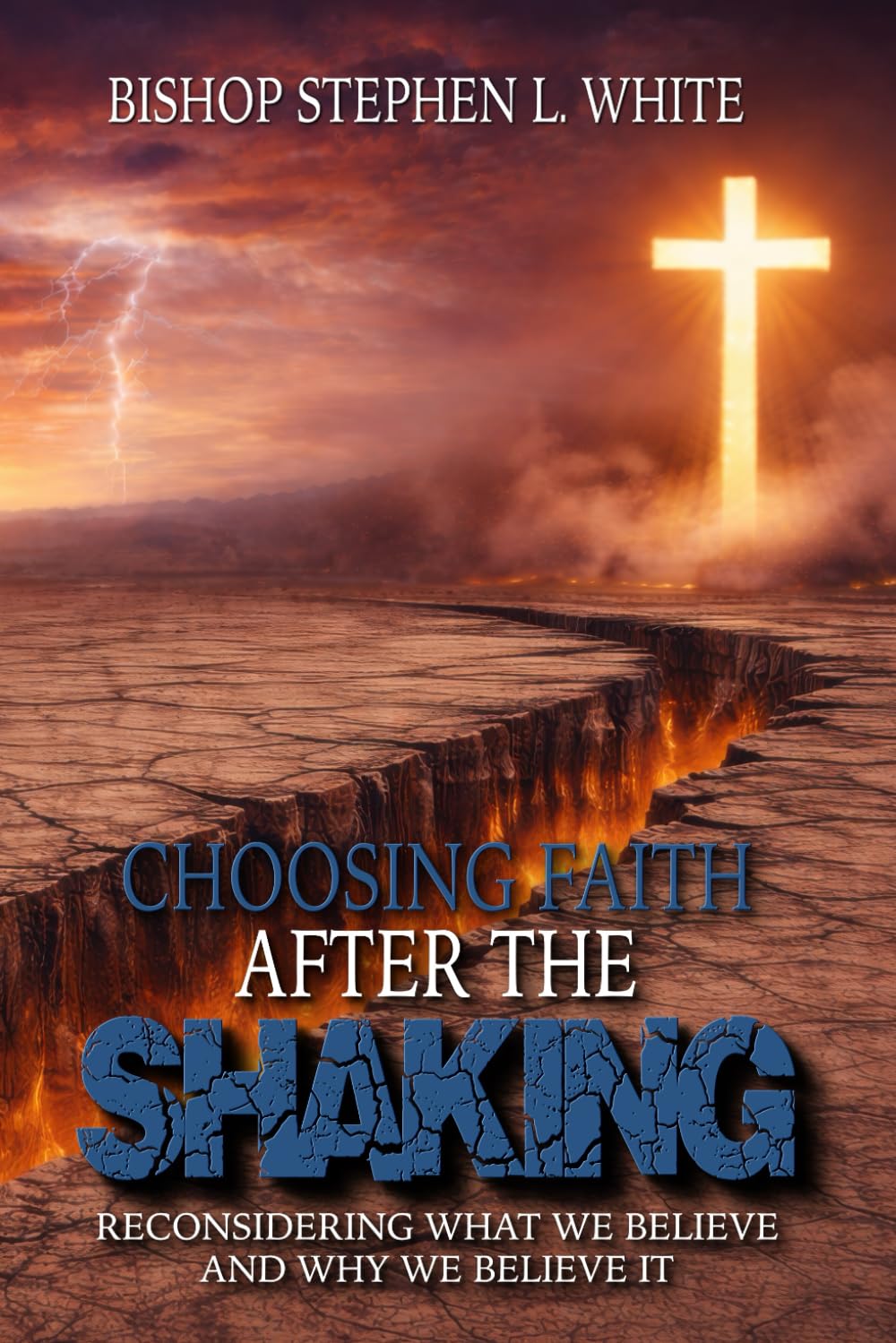 Choosing Faith After the Shaking: Reconsidering What we Believe and Why We Believe It
