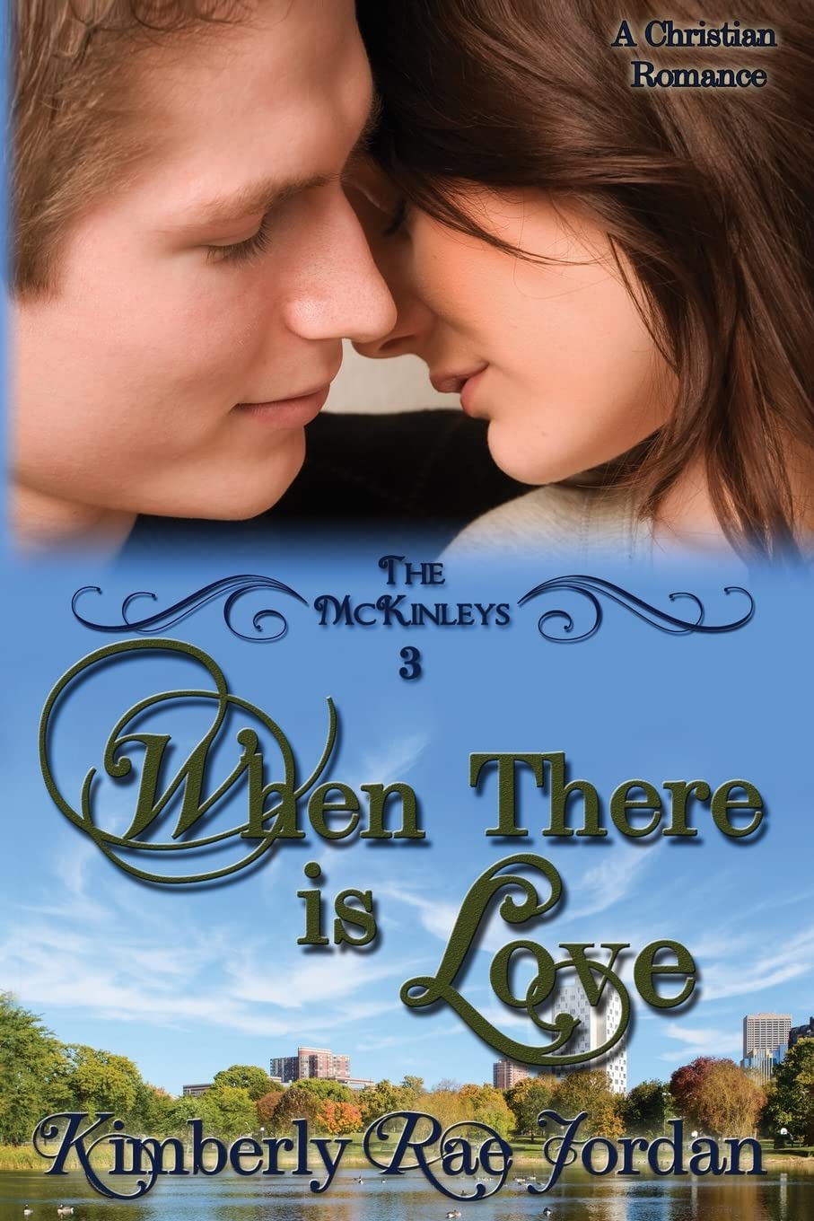 When There Is Love: A Christian Romance: 3 (The McKinleys)