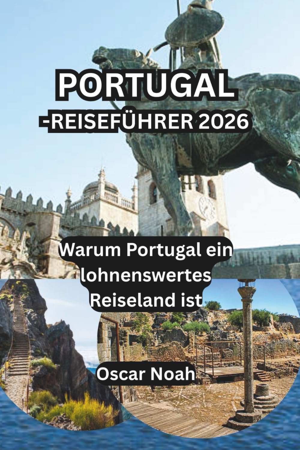 PORTUGAL-REISEFÜHRER 2026: Warum Portugal ein lohnenswertes Reiseland ist