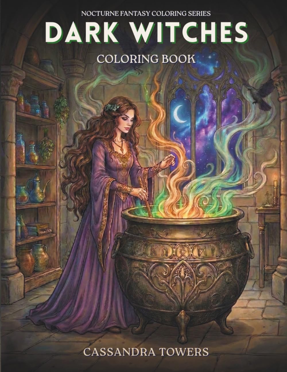 Dark Witches Coloring Book: A Gothic Fantasy Coloring Book for Adults with 50 Intricate Witch Illustrations (Nocturne Fantasy Coloring Series)