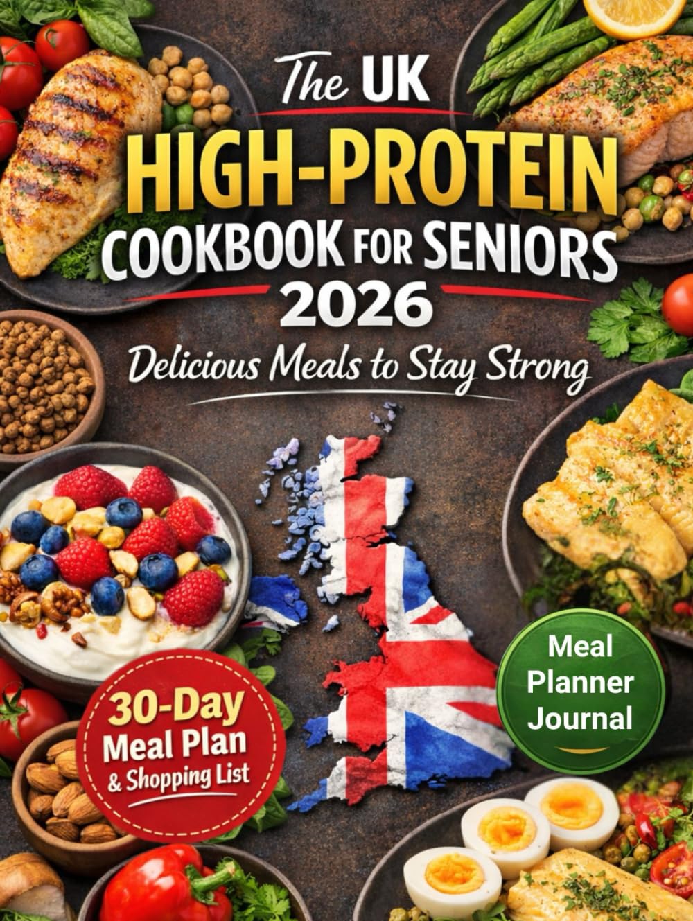 Uk High Protein Cookbook for Seniors 2026: Delicious Meals to Stay Strong