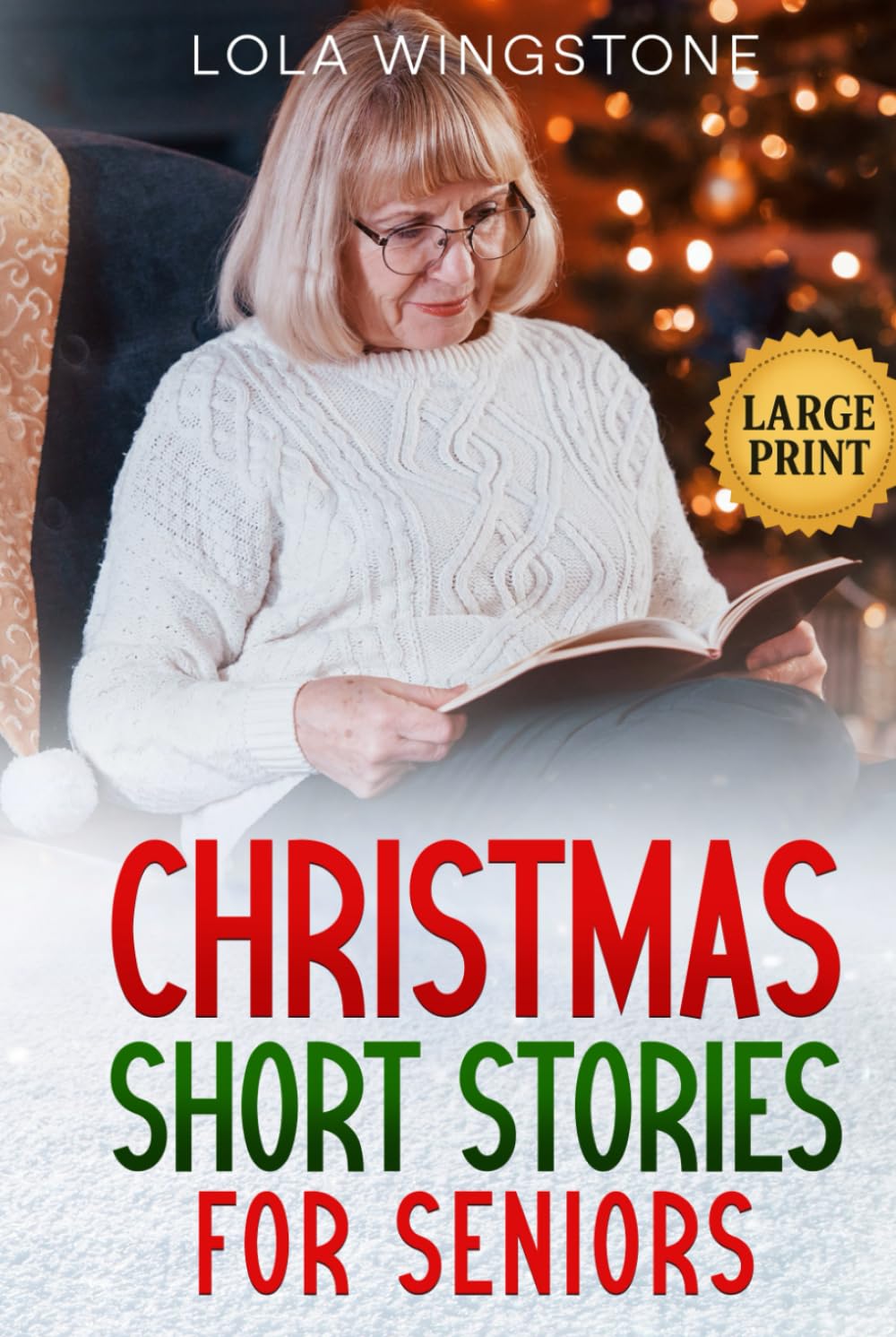 Christmas Short Stories for Seniors: Heartwarming and Nostalgic Christmas Tales in Large Print – Stories to Spark Joy, Memories, and Holiday Cheer (Gentle Stories for Seniors)