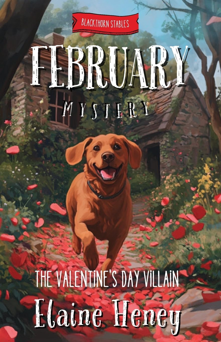 The Valentine's Day Villain | Blackthorn Stables February Mystery: 12 (Blackthorn Stables Mysteries)