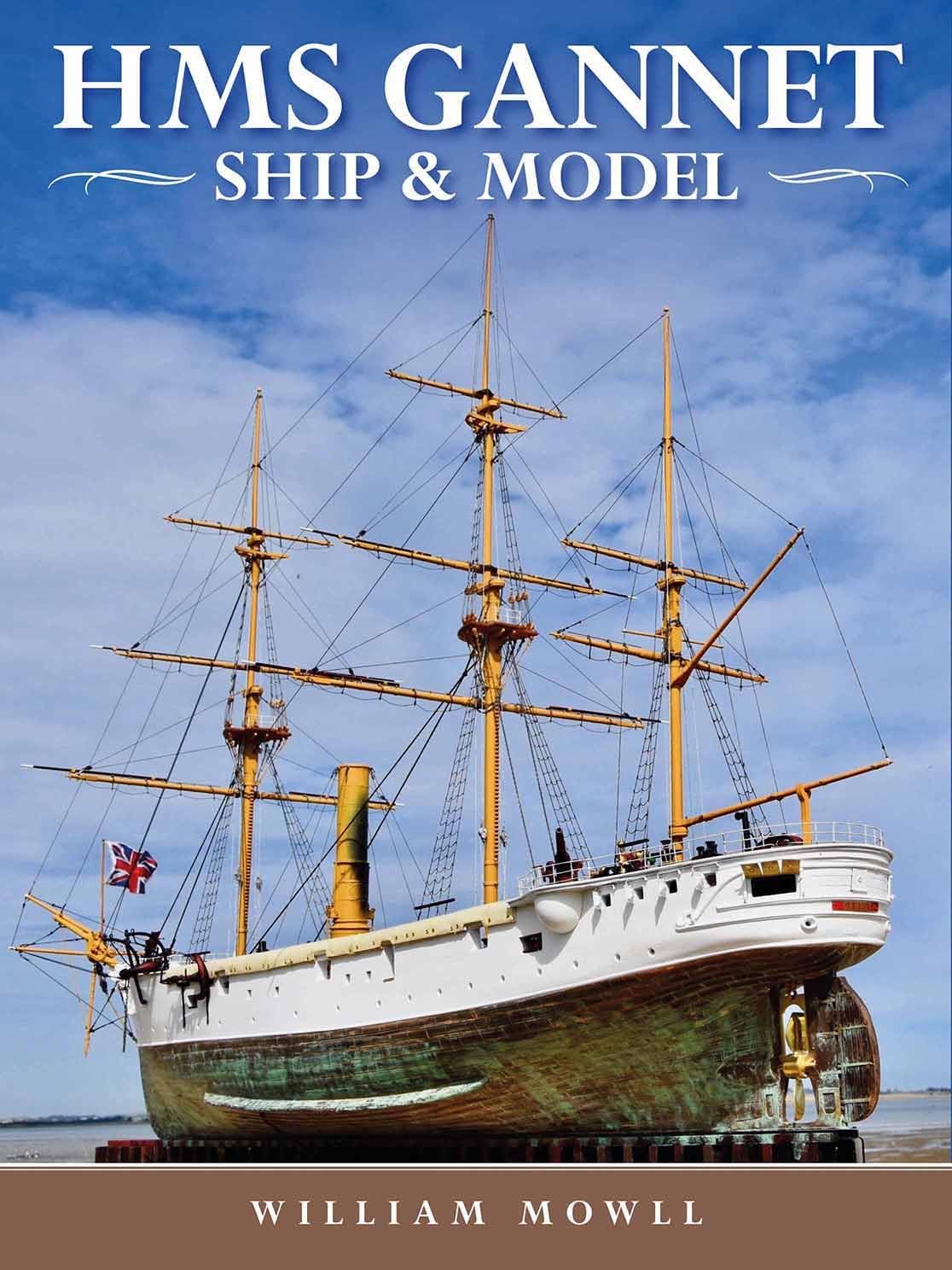 HMS Gannet: Ship and Model by William Mowll (Hardcover) Book New