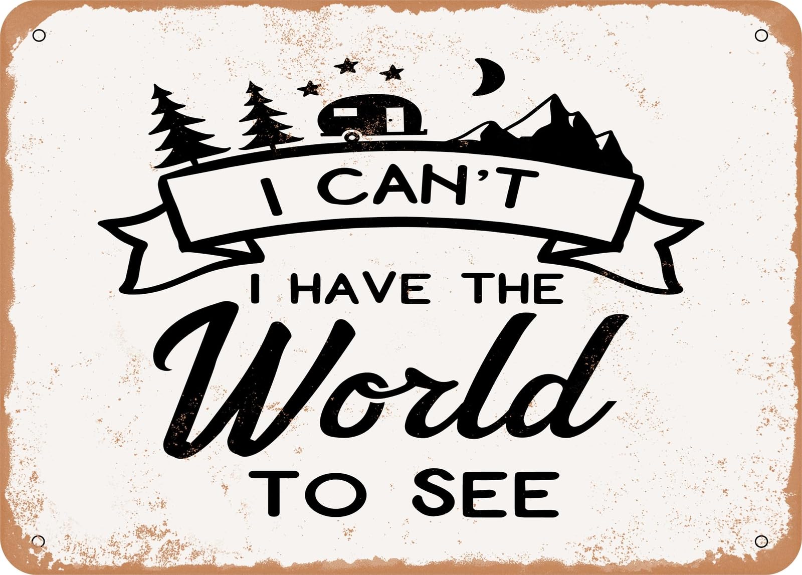 Miaomansenstore Metal Sign - I Cant I Have The World To See - Vintage Look Sign Home Decor