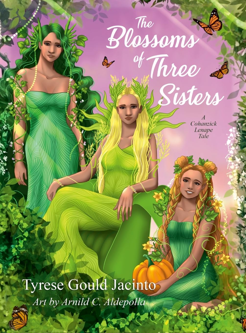The Blossoms of Three Sisters, A Cohanzick Lenape Tale: Carrying the Seeds of Our Ancestors