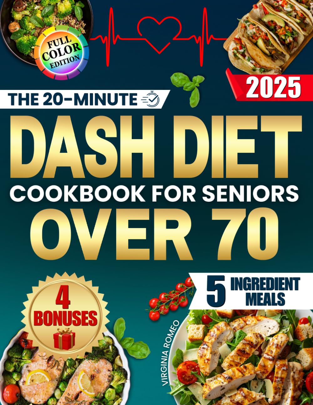The 20-Minute Dash Diet Cookbook for Seniors Over 70: Easy and Inexpensive Recipes with Only 5 Ingredients to Lower Blood Pressure, Avoid Medications and Stay Energetic Without Stress or Bland Meals      Paperback – May 9, 2025