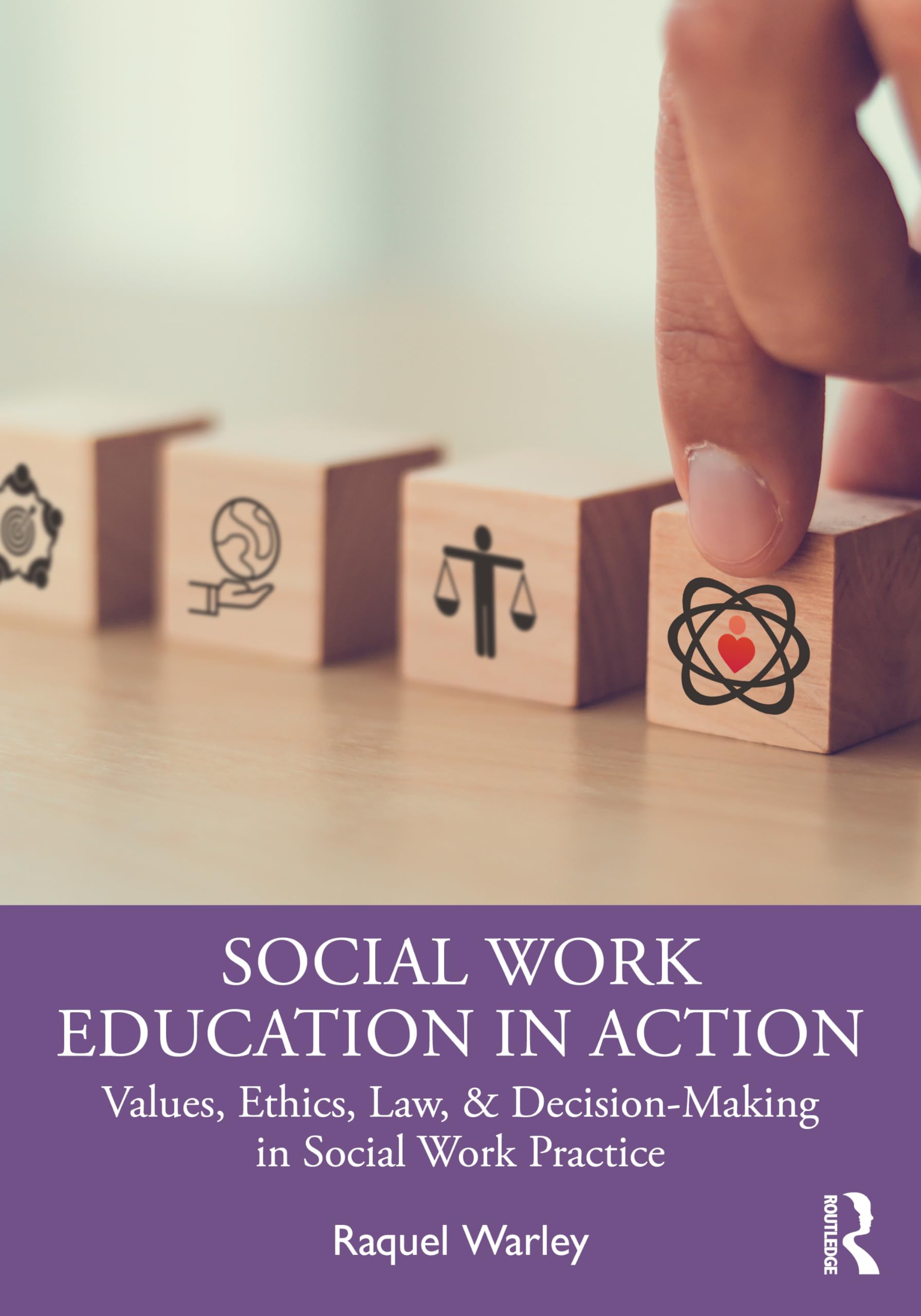 Social Work Education in Action: Values, Ethics, Law, & Decision-Making in Social Work Practice
