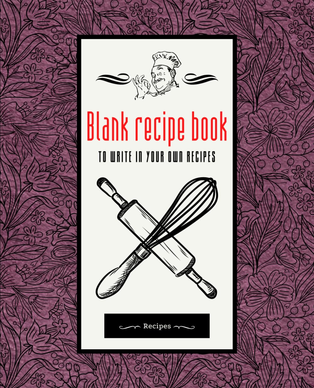 Blank recipe book to write in your own recipe: My favorite recipes diy cookbook. Blank favorite recipe book organizer. Classical vintage cover design. A beautiful gift for all foodies.
