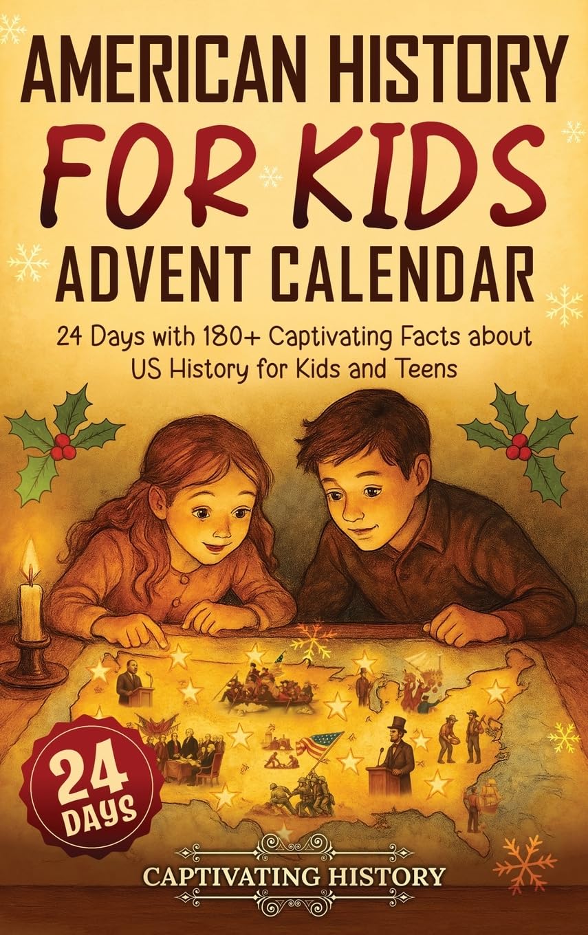 American History for Kids Advent Calendar: 24 Days with 180] Captivating Facts about US History for Kids and Teens