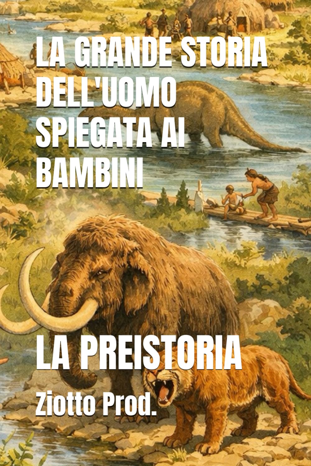 LA GRANDE STORIA DELL'UOMO SPIEGATA AI BAMBINI: LA PREISTORIA