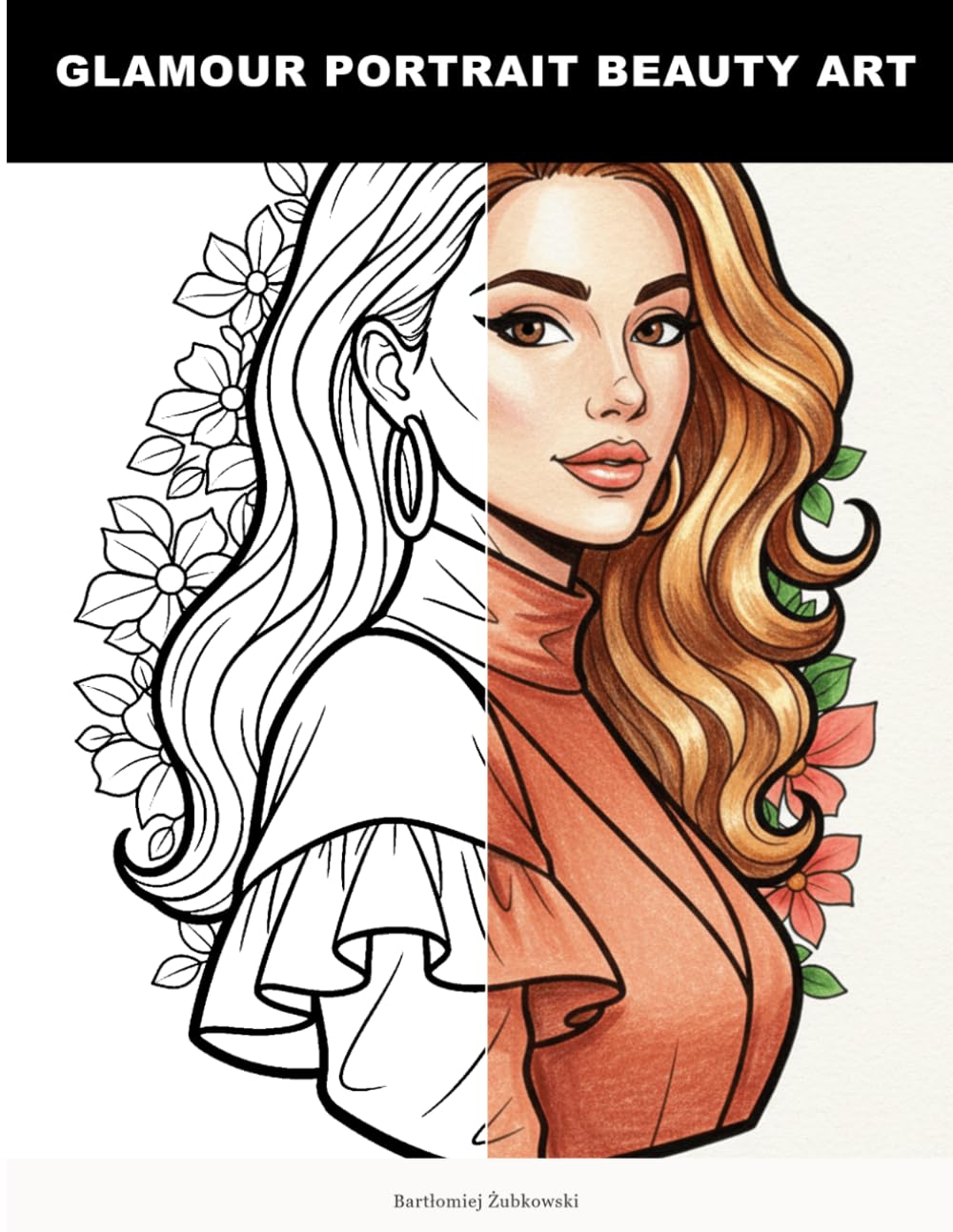 Glamour Portrait Beauty Art: A Sophisticated High-Fashion Glamour Portrait Coloring Book for Adults | Expressive Faces, Trendy Makeup & Modern Hairstyles | Stress Relief & Creative Expression