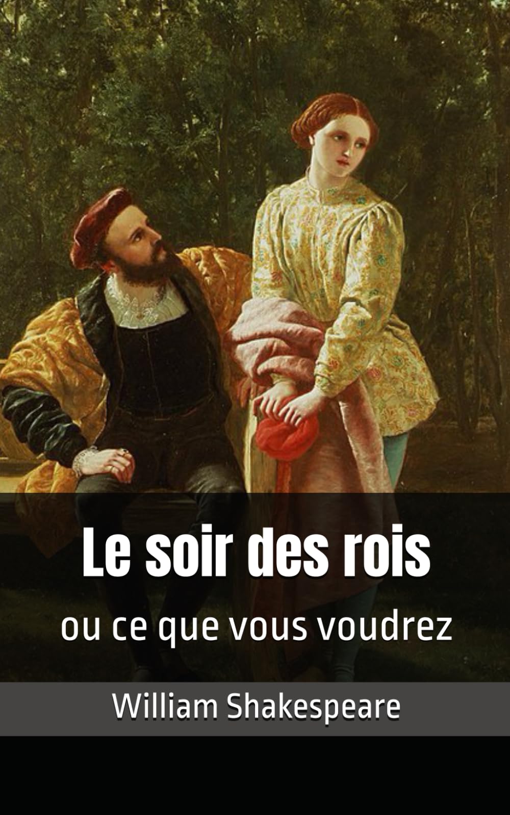 Le soir des rois ou ce que vous voudrez: William Shakespeare