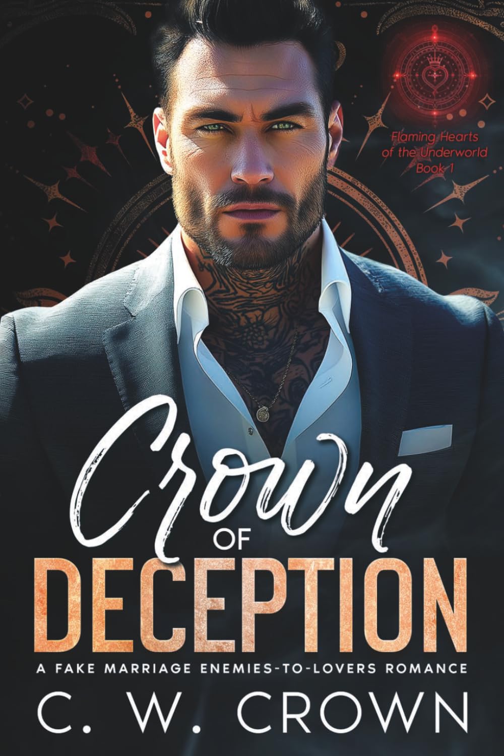 Crown of Deception: A Fake Marriage Enemies-to-Lovers Romance (Flaming Heart's of the Underworld)