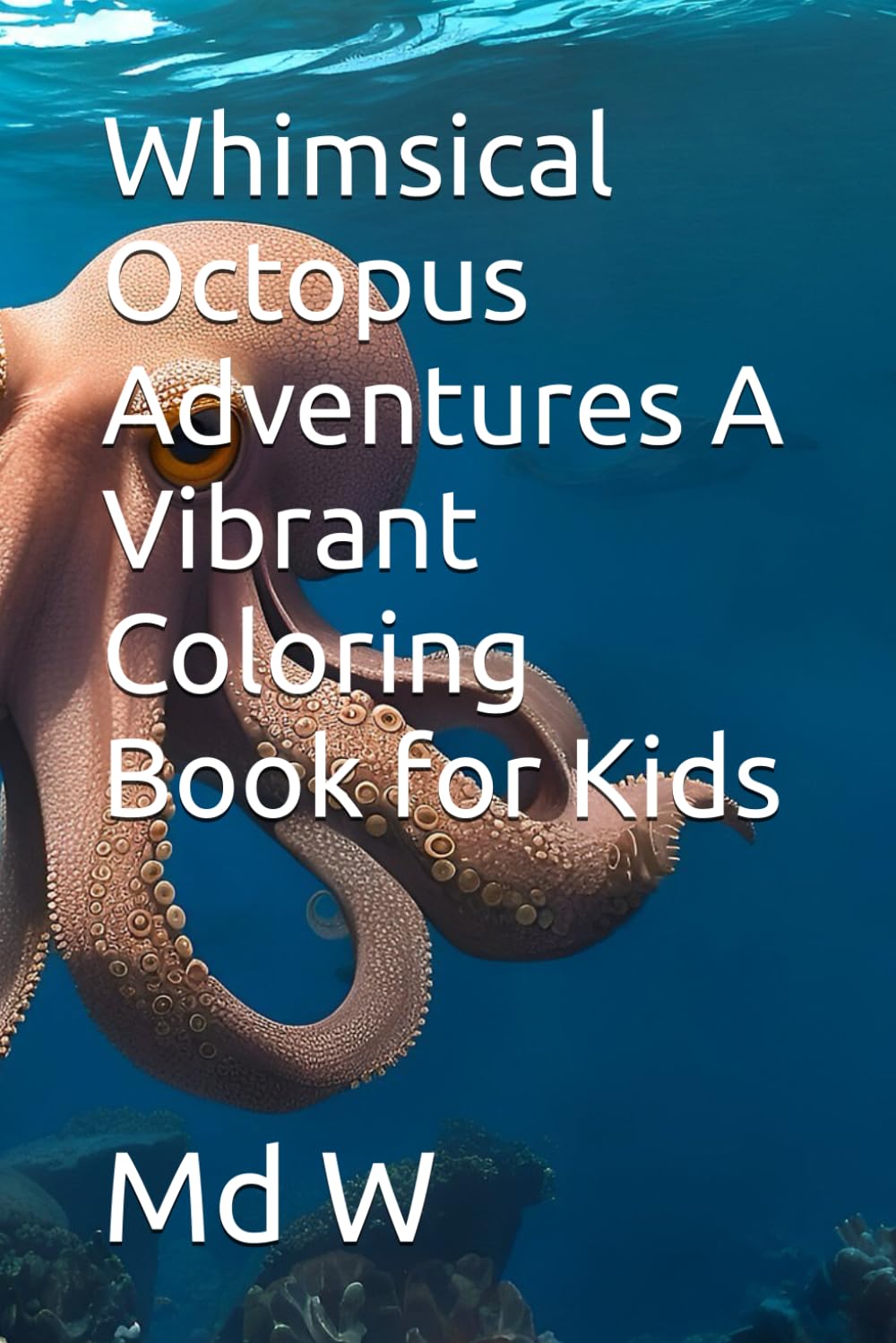 Whimsical Octopus Adventures A Vibrant Coloring Book for Kids