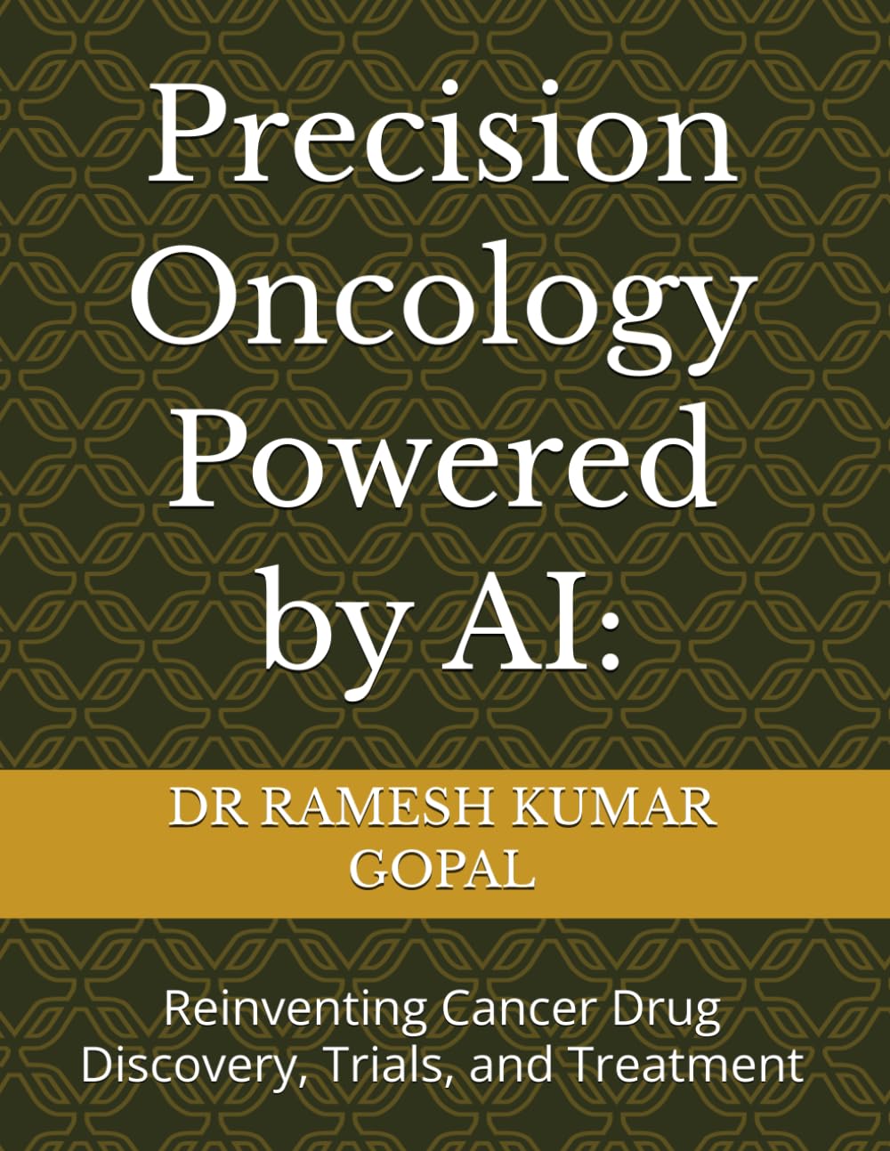 Precision Oncology Powered by AI:: Reinventing Cancer Drug Discovery, Trials, and Treatment (AI Engineering for Drug Discovery)