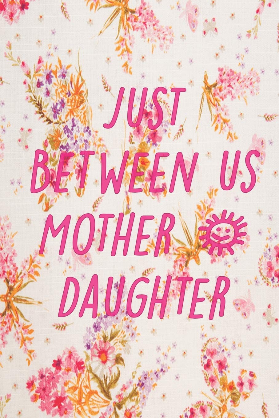 Just Between us Mother & Daughter: Journal for Moms and Daughters | Just Us Mother Daughter Journal | Relationship Journal | Best Gift