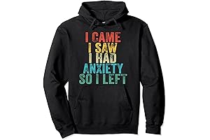 I Came I Saw I Had Anxiety So I Left Vintage Retro Pullover Hoodie