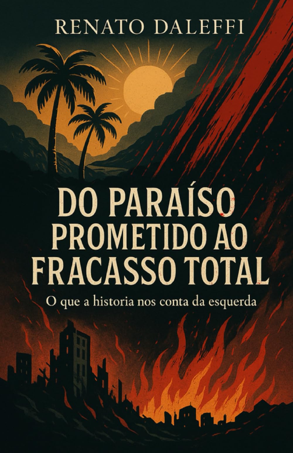 Do Paraíso Prometido ao Fracasso Total: A verdadeira história das revoluções que prometeram libertar o homem — e acabaram o aprisionando.: 1 (O despertar)