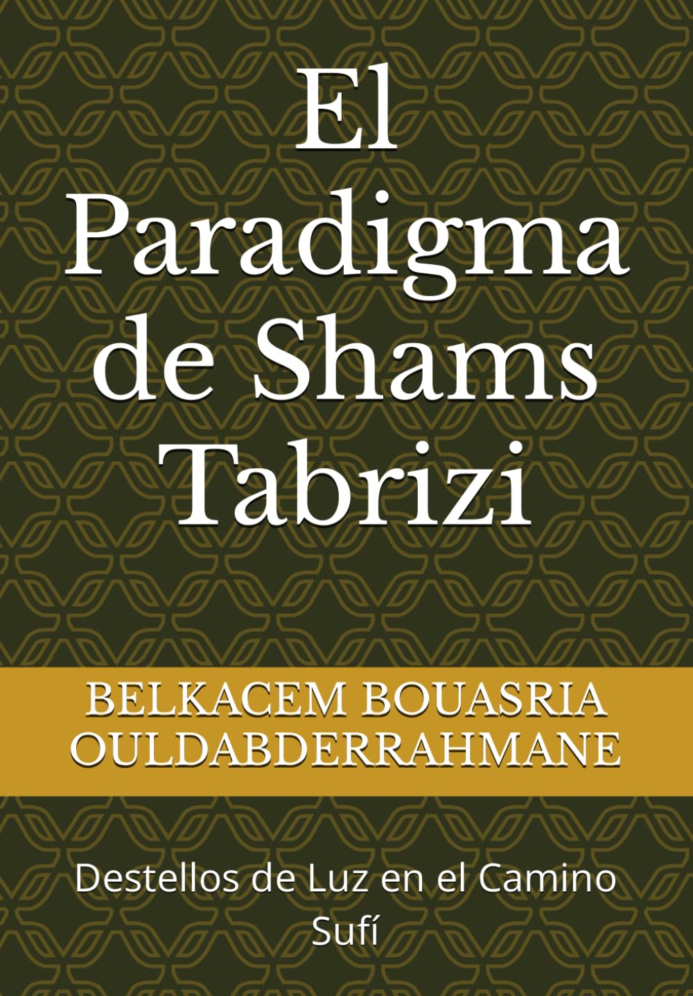 El Paradigma de Shams Tabrizi: Destellos de Luz en el Camino Sufí