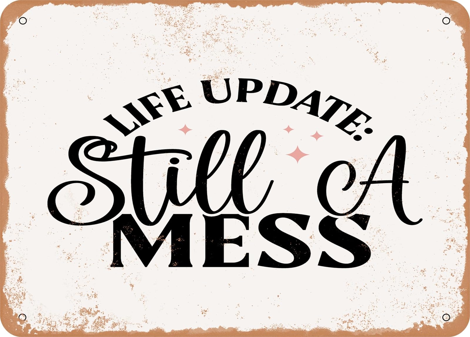 Miaomansenstore Metal Sign - Life Update Still A Mess - Vintage Look Sign Home Decor