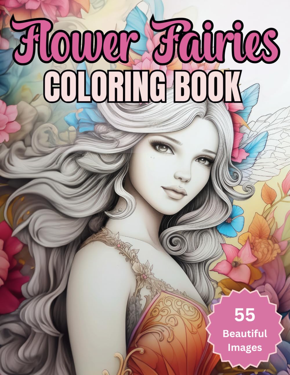 Flower Fairies Coloring Book for Adults: Magical fairies coloring book for Relaxation and Mindfulness | Flower Designs | Greyscale