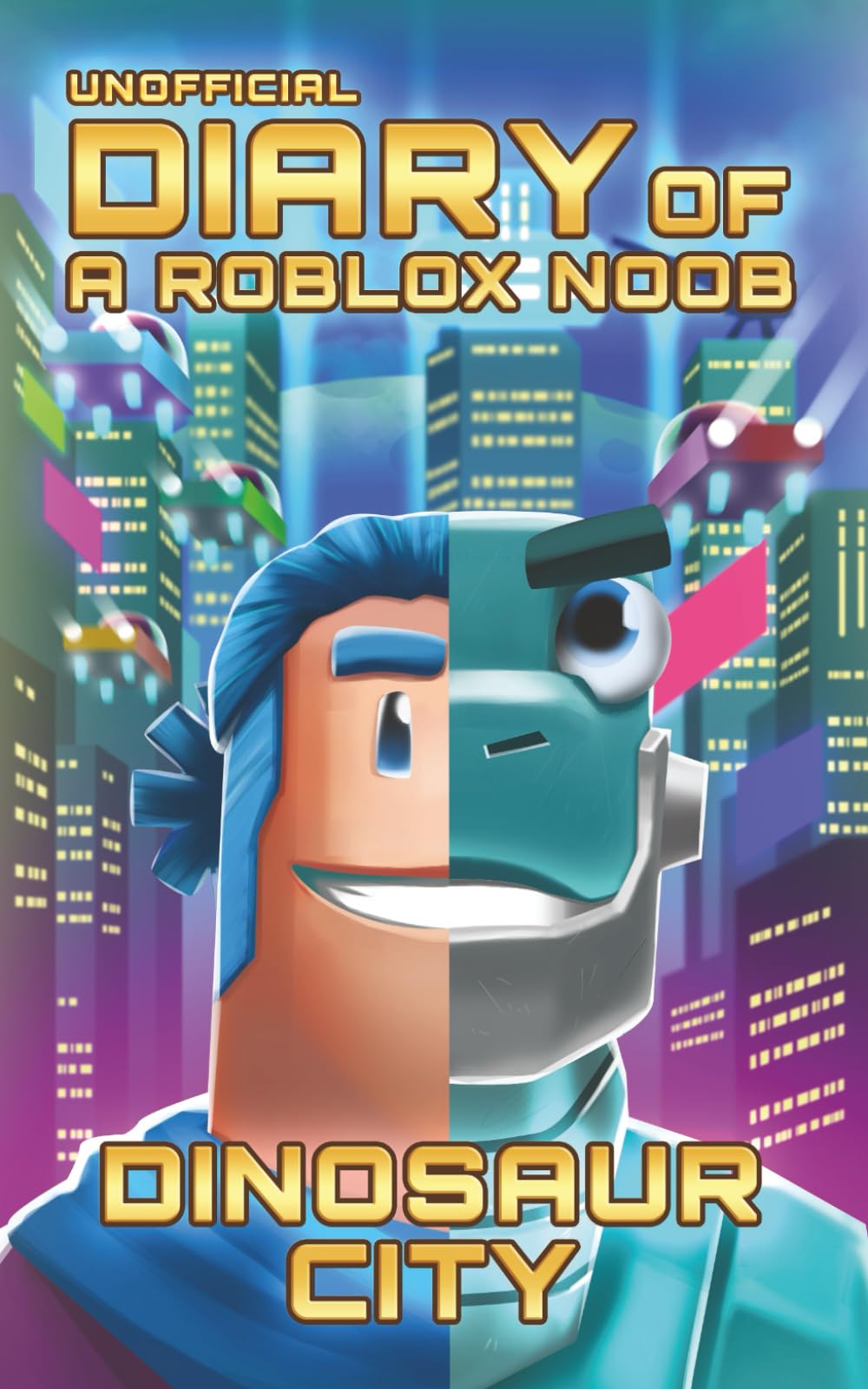 Unofficial Diary of a Roblox Noob: Dinosaur City (Book 22) (Diary of a Roblox Noob - Unofficial Roblox Book Series for Kids)