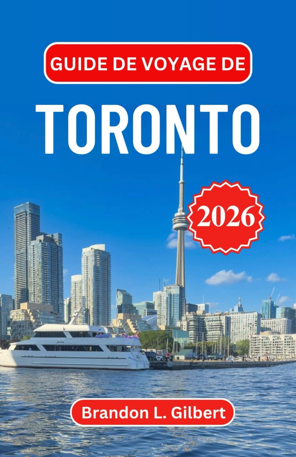 Guide de voyage de Toronto 2026: Paysages urbains emblématiques, quartiers culturels, escapades au bord de l'eau, excursions d'une journée et conseils pratiques pour tous les types de voyageurs