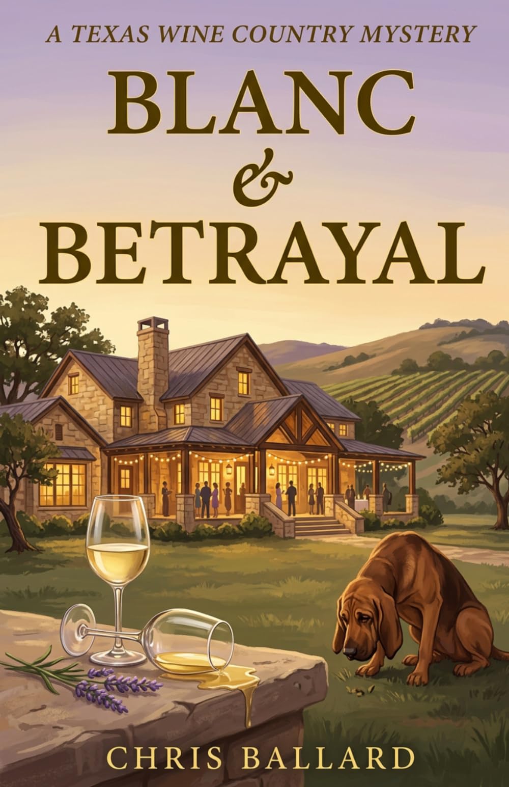 Blanc & Betrayal: A Texas Wine Country Mystery (A Texas Wine Country Mystery, Book 1KDP)