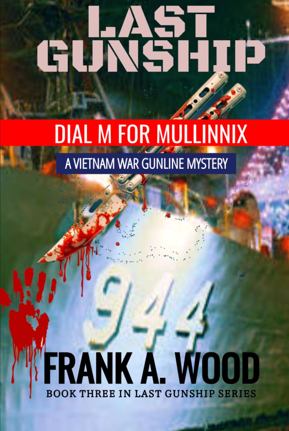 Last Gunship Dial M for Mullinnix (Last Gunship Naval Warfare Series)