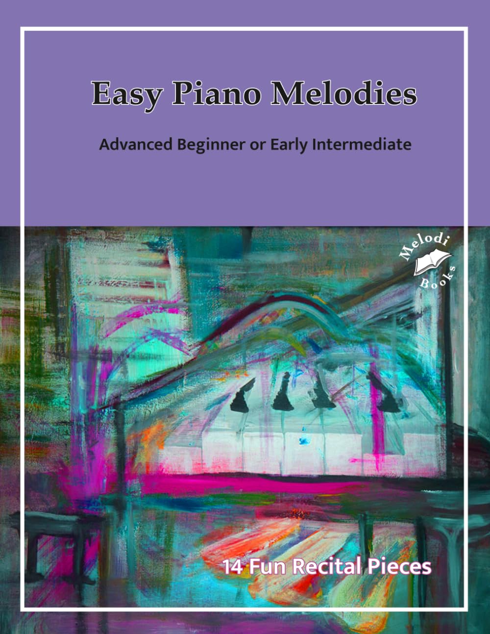 Easy Piano Melodies - Beginner Piano Sheet Music inspired by classical and contemporary styles