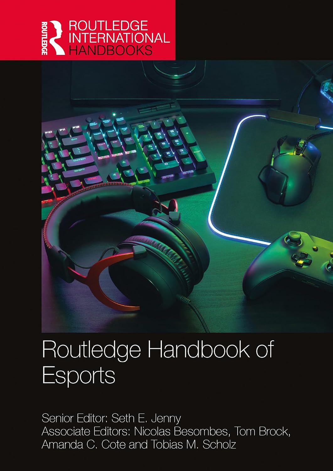 Routledge Handbook of Esports (Routledge International Handbooks)