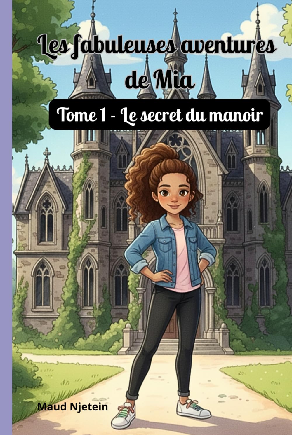 Les fabuleuses aventures de Mia: Tome 1 Le secret du manoir