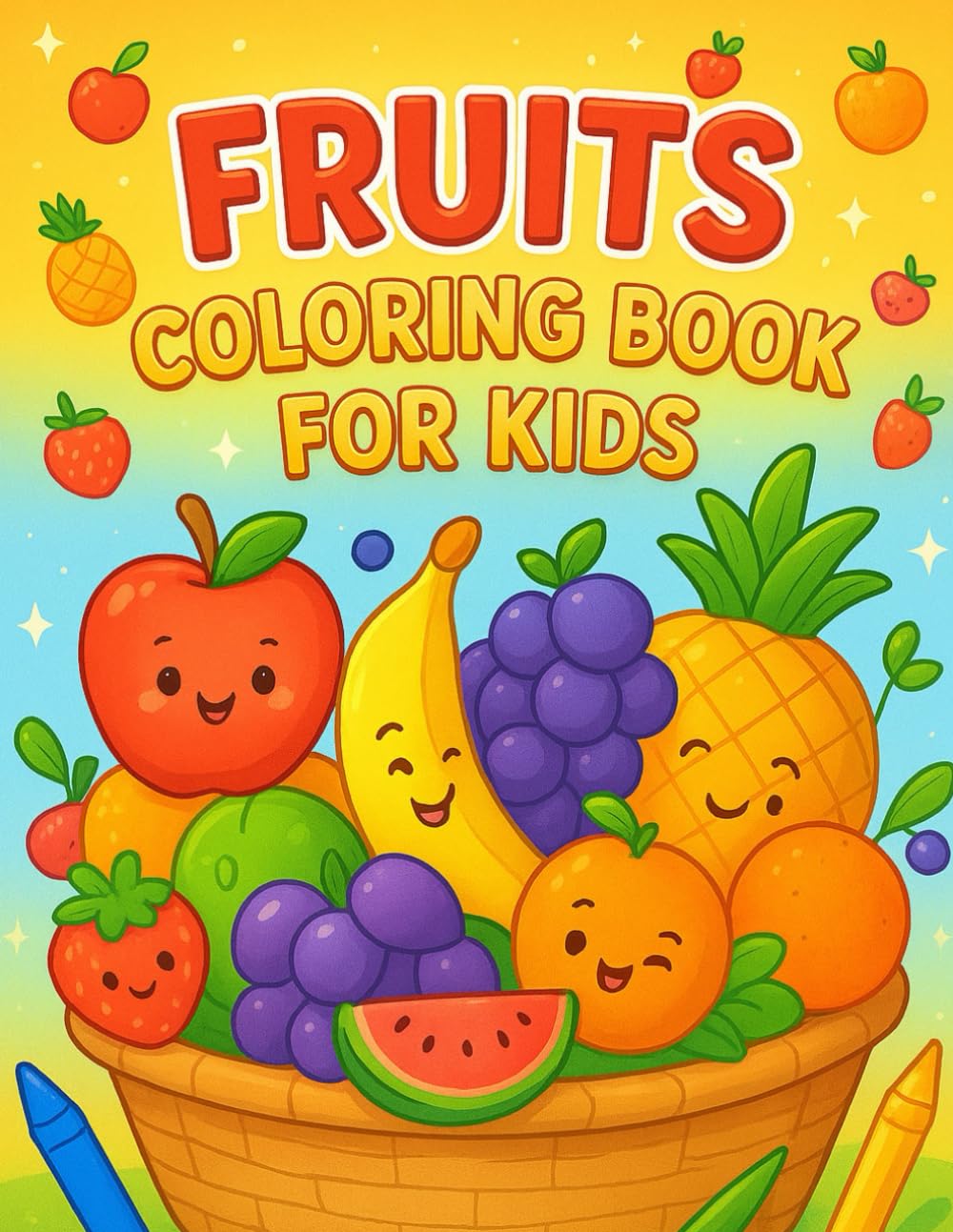 Fruits Coloring Book for Kids: 30 Fun and Easy Fruit Coloring Pages for Toddlers, Kids, and Young Learners (Ages 3–12)