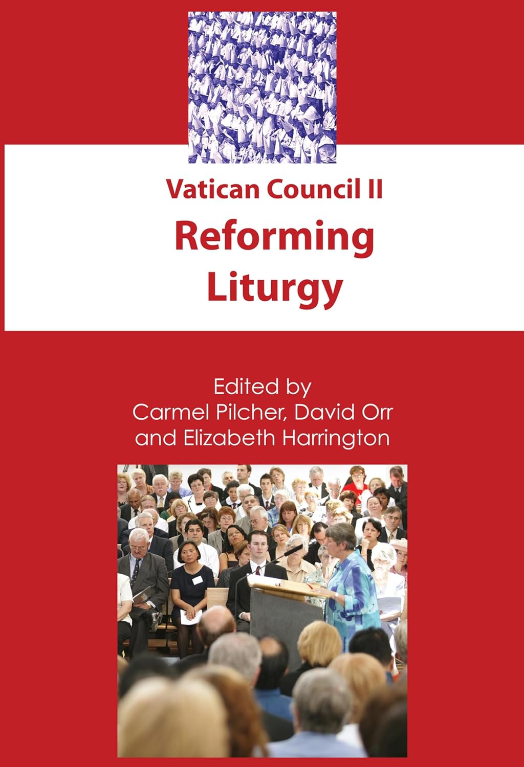 Vatican Council II: Reforming Liturgy