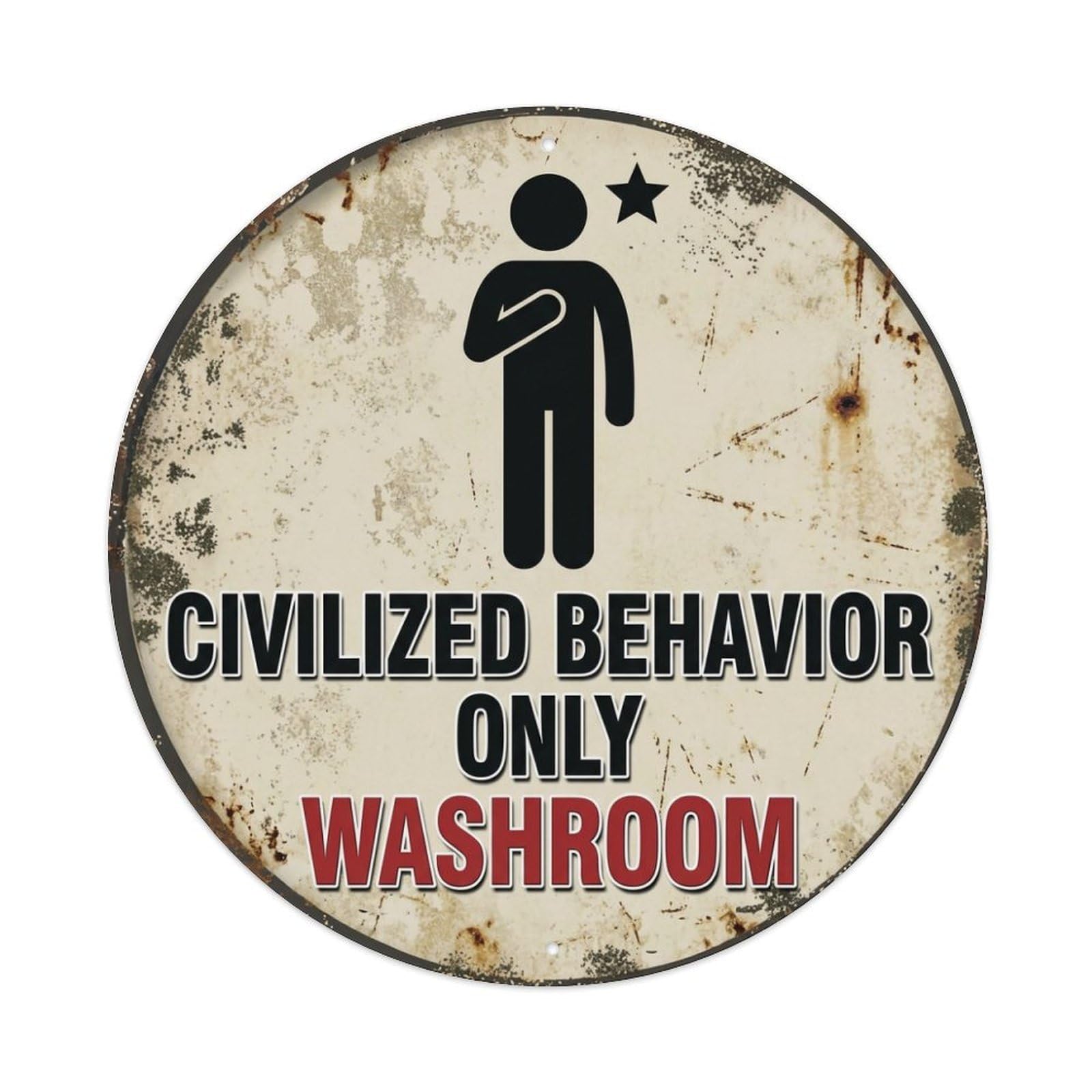 Metal Tin Sign Civilized Behavior Only Washroom Warning Sign