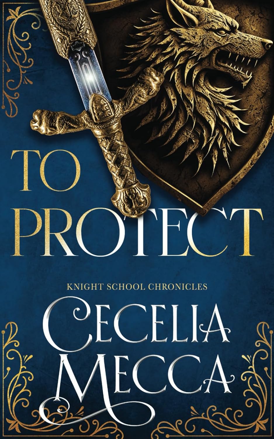 To Protect: A Medieval Romance: 2 (The Knight School Chronicles)