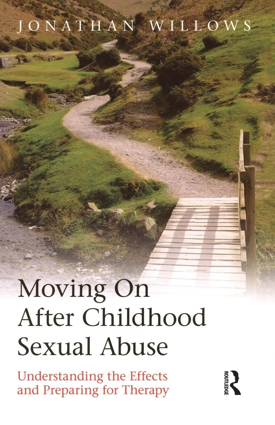 Moving On After Childhood Sexual Abuse: Understanding the Effects and Preparing for Therapy