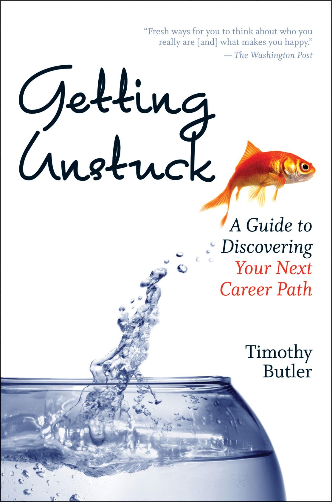 Getting Unstuck: A Guide to Discovering Your Next Career Path [Paperback] Butler, Timothy