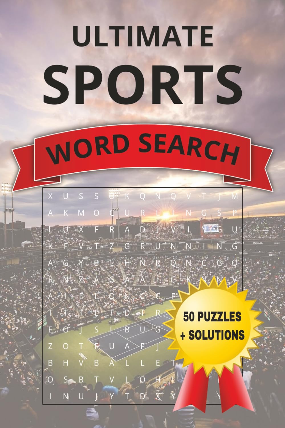 The Ultimate Sports Word Search: 50 Action-Packed Puzzles, 750 Unique Words – A Must-Have for Sports Fans and Puzzle Lovers | Great For All Ages