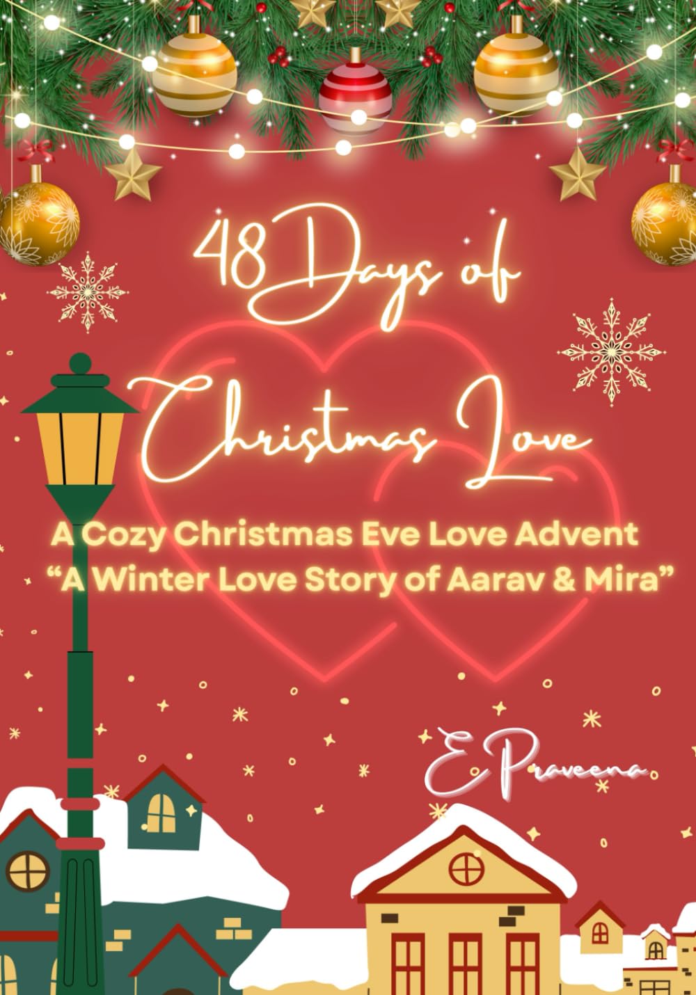 48 Days of Christmas Love | A Cozy Christmas Eve Love Advent | Snow-Kissed Hearts: Aarav & Mira’s Christmas Eve Advent Love Story | Christmas Eve Love Advent story