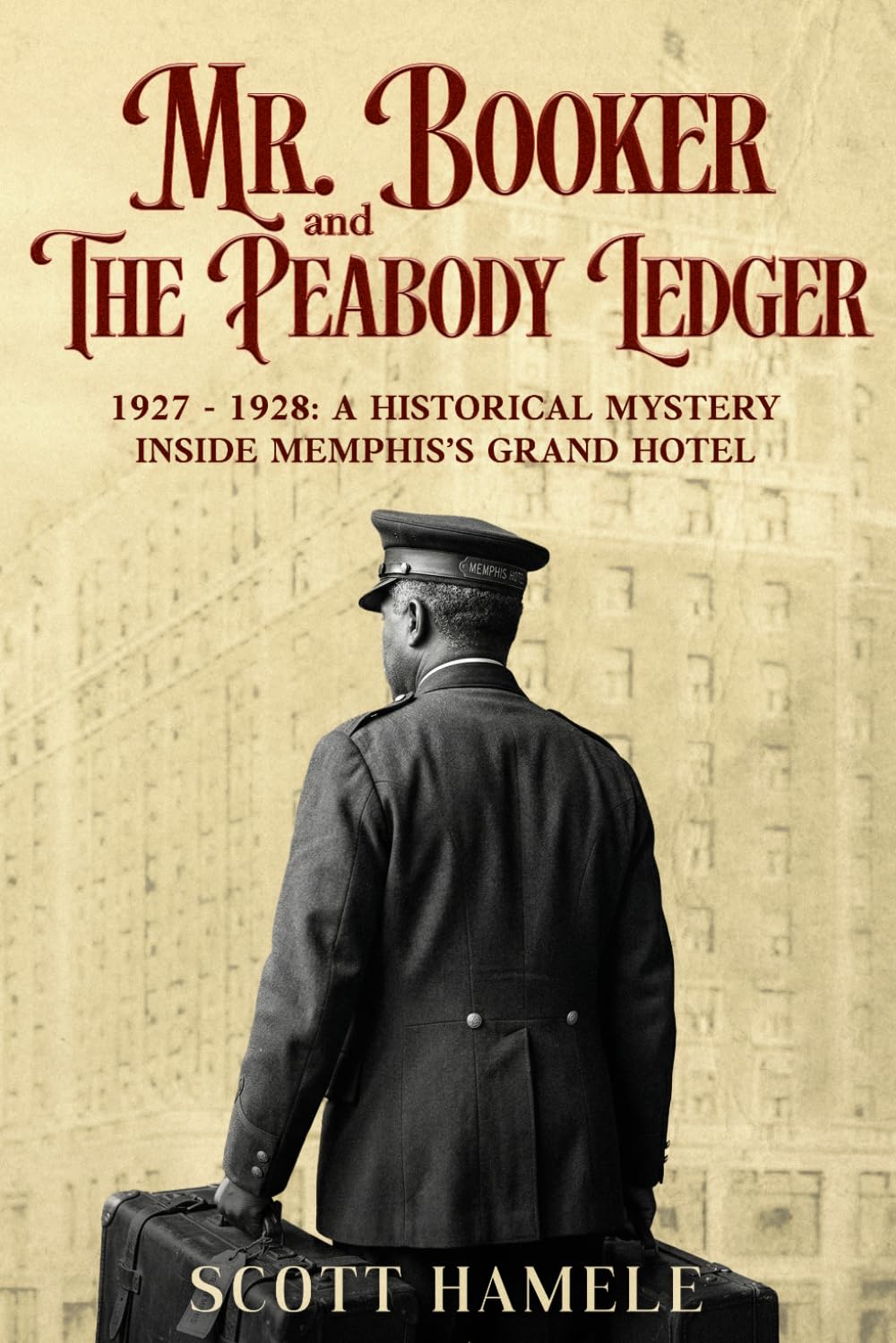 Mr. Booker and The Peabody Ledger: 1927 - 1928: A Historical Mystery Inside Memphis’s Grand Hotel (Echoes in the Lobby: Historic Hotel Mysteries of America’s Hidden Past)