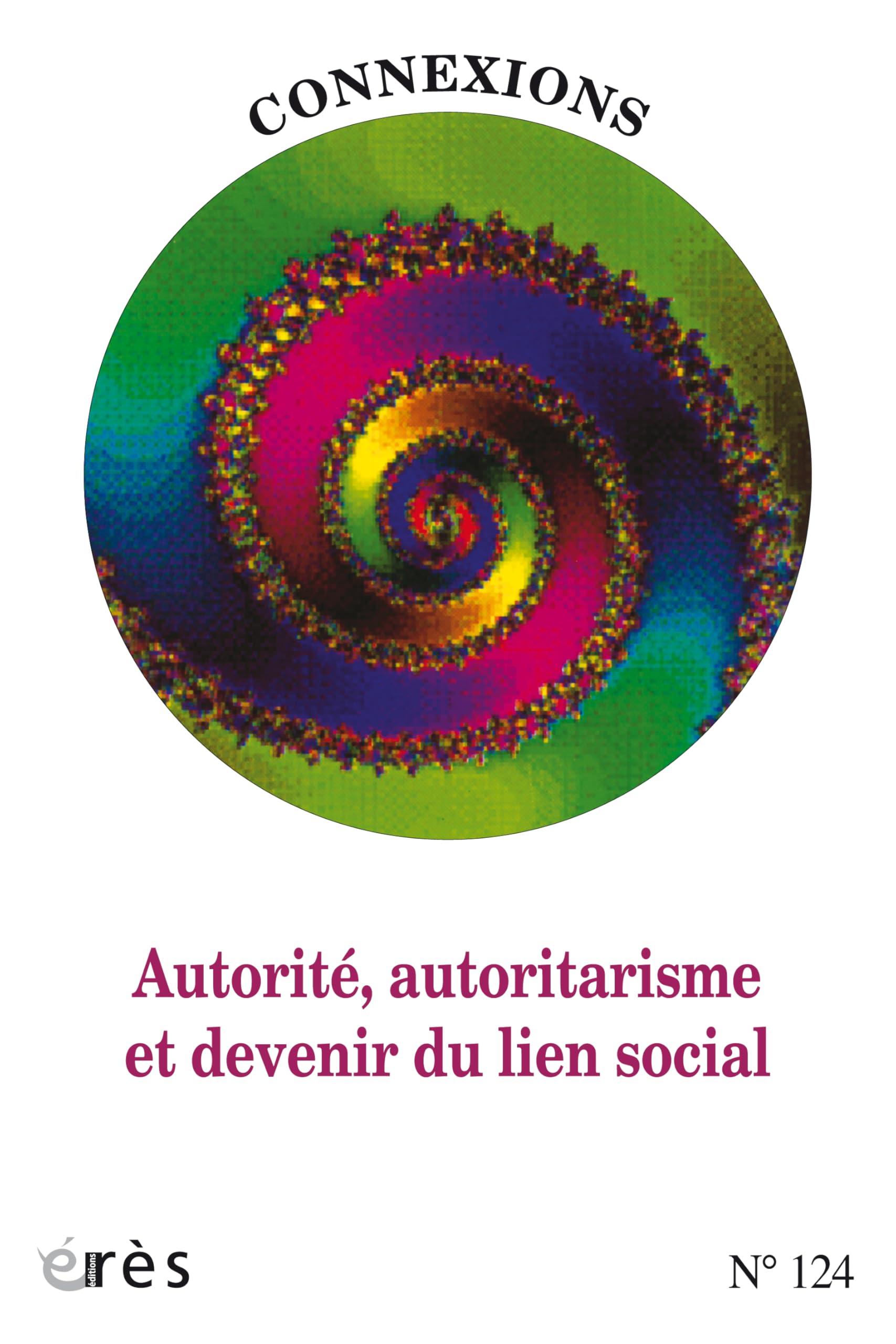 Connexions 124 - Autorité, autoritarisme et devenir du lien social (124)