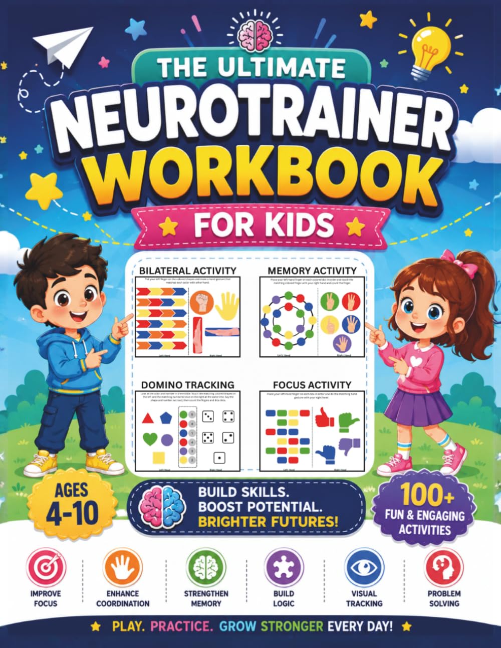 The Ultimate Neurotrainer Workbook For Kids: 100+ Brain Gym Activities For Memory, Focus, Logic And Coordination