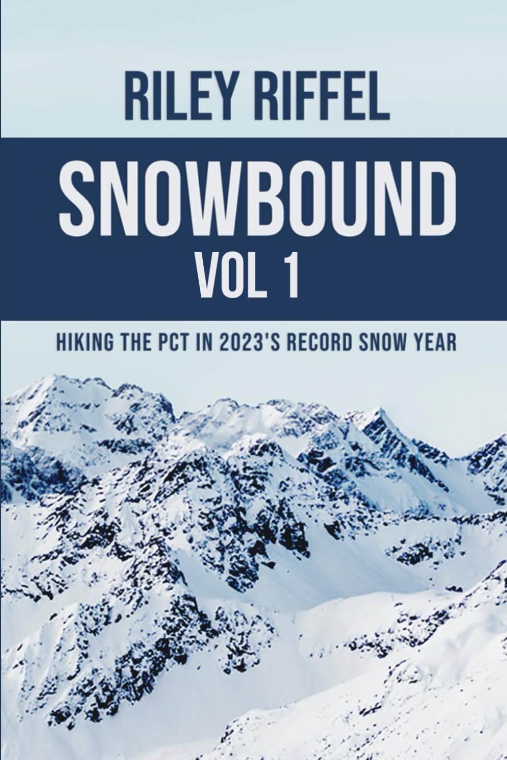 Snowbound Vol 1: Hiking the PCT in 2023's Record Snow Year
