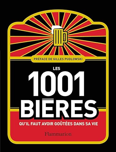 Les 1 001 bières qu'il faut avoir goûtées dans sa vie